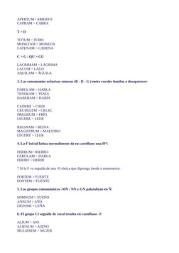 APERTUM> ABIERTO   
CAPRAM > CABRA
T > D
TOTUM > TODO
MONETAM > MONEDA 
CATENAM > CADENA
C > G / QU > GU
LACRIMAM > LÁGRIMA
L