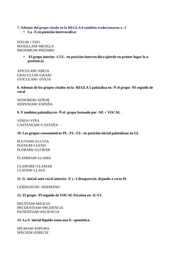 7. Además del grupo citado en la REGLA 6 también evolucionaron a -J 
•
La -X en posición intervocálica:
FIXUM > FIJO
MAXILLAM