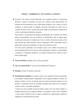 POEMA: “A BORBOLETA”. OLAVO BILAC. (ANEXO I). 
 
 O poema é um gênero textual relacionado com os gêneros literários. É impo
