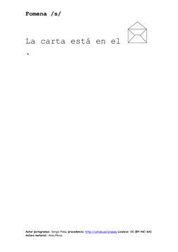 Fomena /s/ 
Autor pictogramas: Sergio Palau, procedencia: http://catedu.es/arasaac  (http://catedu.es/arasaac)Licencia: CC (B