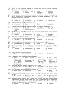 Q.1
7
Which  of  the  following  cements  is  suitable  for  use  in  massive  concrete
structures such as large dams?
A)
Ord