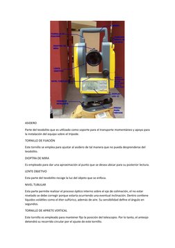 ASIDERO
Parte del teodolito que es utilizado como soporte para el transporte momentáneo y apoyo para
la instalación del equip