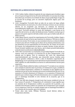 HISTORIA DE LA MEDICION DE PRESION 
 
 1594- Galileo Galilei, (http://es.wikipedia.org/wiki/Galileo_Galilei) obtiene la pate