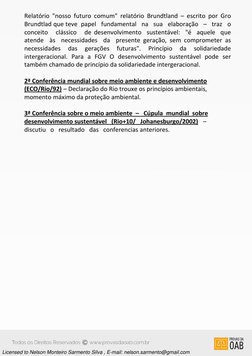 Relatório "nosso futuro comum" relatório Brundtland – escrito por Gro 
Brundtlad que teve  papel   fundamental   na   sua   e
