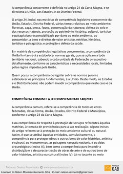 A competência concorrente é definida no artigo 24 da Carta Magna, e se 
direciona a União, aos Estados, e ao Distrito Federal