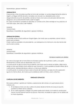 5 
 
 
Introducción  Página 5 
Esparadrapo, grapas metálicas. 
 
VENDAJE EN 8; 
Colocar dos o tres circulares que fijan