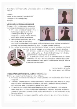 7 
 
 
Introducción  Página 7 
El vendaje se termina al sujetar  juntos los dos cabos, en el vértice de la 
cabeza. 
 
M