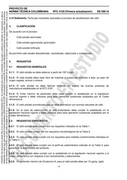 PROYECTO DE 
NORMA TÉCNICA COLOMBIANA 
NTC 4159 (Primera actualización) 
DE 096/10 
 
4 
3.10 Sedimento. Partículas insoluble