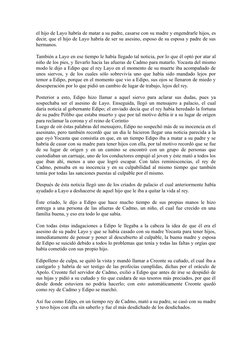 el hijo de Layo habría de matar a su padre, casarse con su madre y engendrarle hijos, es
decir, que el hijo de Layo habría de