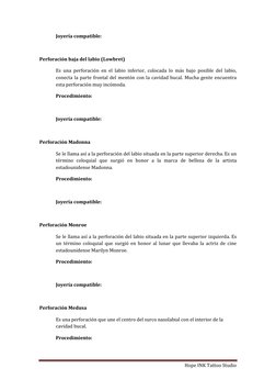 Hope INK Tattoo Studio 
 
 
Joyería compatible: 
 
Perforación baja del labio (Lowbret) 
Es una perforación en el labio inf