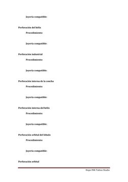 Hope INK Tattoo Studio 
 
 
Joyería compatible: 
 
Perforación del hélix  
Procedimiento: 
 
 
Joyería compatible: 
 
Perfo