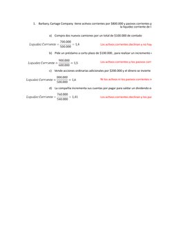 Los activos corrientes declinan y no hay cambio en los pa
Los activos corrientes y los pasivos corrientes aumentan 
Ni los ac