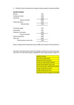 BALANCE GENERAL
Efectivo
400
Cuentas por cobrar
1300
Inventarios
2100
Activos corrientes
3800
Activos fijos netos
3320
Total