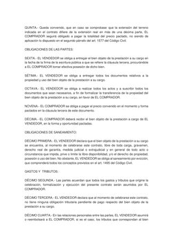 QUINTA.- Queda convenido, que en caso se comprobase  que la extensión del terreno 
indicada en el contrato difiere de la ex