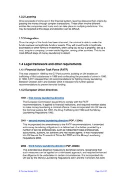 © The Law Society 2013 
 
Page 10 of 137 
1.3.2 Layering 
Once proceeds of crime are in the financial system, layering obscur