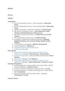 BOOKS 
 
 
 
Theory: 
 
Algebra 
 
Inequalities 
● Secrets In Inequalities volume 1 - Basic Inequalities - Pham Kim 
Hung. 
●
