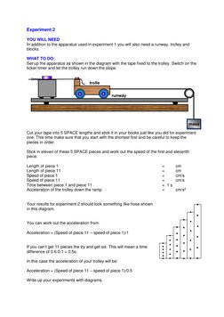 Experiment 2 
 
YOU WILL NEED 
In addition to the apparatus used in experiment 1 you will also need a runway, trolley and 
bl