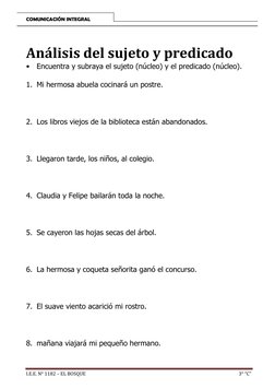 COMUNICACIÓN INTEGRAL 
 
 
I.E.E. N° 1182 – EL BOSQUE 
 
 
3° “C” 
 
 
 
Análisis del sujeto y predicado 
• Encuentra y subra