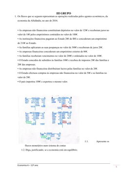 Economia A – 11º ano 
5 
 
 
III GRUPO 
1. Os fluxos que se seguem representam as operações realizadas pelos agentes económic