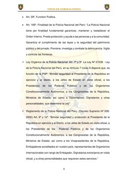 TIPOS DE FORMACIONES  
 
8 
 
 Art. 39º. Function Publica. 
 Art. 166º. Finalidad de la Policía Nacional del Perú: “La Poli