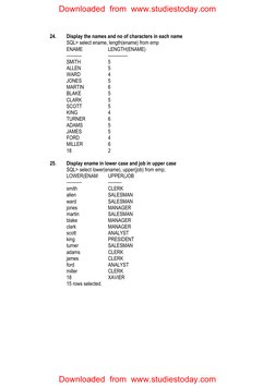 24. 
Display the names and no of characters in each name 
SQL> select ename, length(ename) from emp 
ENAME       
LENGTH(ENAM