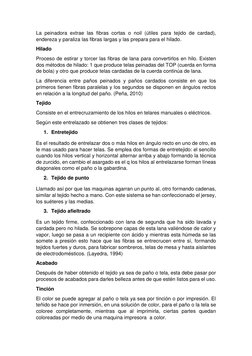 La peinadora extrae las fibras cortas o noil (útiles para tejido de cardad), 
endereza y paraliza las fibras largas y las pre