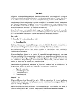 Abstract 
This paper presents the implementation of a proportional control system Integrative Derivative 
(PID) temperature