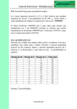 Lista de Exercícios - Multiplicação  
 
Página 10 de 10 
 
E13: Enunciado longo para um problema simples:  
 
a) o maior alga