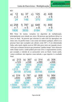 Lista de Exercícios - Multiplicação  
 
Página 5 de 10 
 
E2: 
 
E3: Nota: há muitas variações no algoritmo de multiplicação,