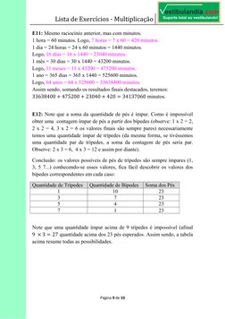 Lista de Exercícios - Multiplicação  
 
Página 9 de 10 
 
E11: Mesmo raciocínio anterior, mas com minutos. 
1 hora = 60 minut
