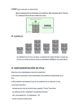 ○POP: (para extraer un elemento) 
  BASTA INDICAR QUE SEA RETIRADO UN ELEMENTO. NO PODEMOS DECIR “RETIRA 
C”, PORQUE C NO EST