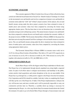 ECONOMIC ANALYSIS 
The economic appraisal of Metro Corridor from Alwaye to Petta in Kochi has been 
carried out within the br
