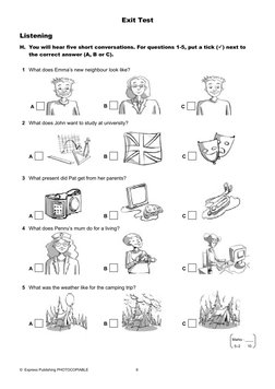Exit Test
Listening
H. You will hear five short conversations. For questions 1-5, put a tick () next to 
the correct answer