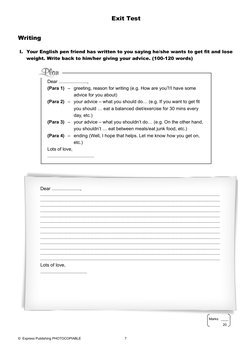 Exit Test
Writing
I. Your English pen friend has written to you saying he/she wants to get fit and lose
weight. Write back to