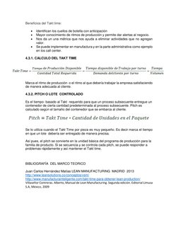 Beneficios del Takt time: 
 
 
Identifican los cuellos de botella con anticipación 
 
Mayor conocimiento de ritmos de produ