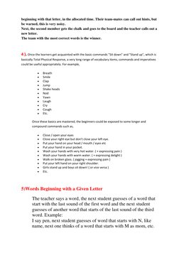 beginning with that letter, in the allocated time. Their team-mates can call out hints, but 
be warned, this is very noisy.