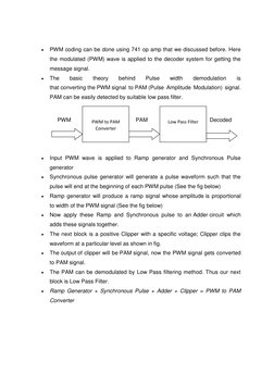  
PWM coding can be done using 741 op amp that we discussed before. Here 
the modulated (PWM) wave is applied to the decod