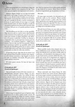 6
Relato
tino. Solo las erupciones de un volcán pueden presionar 
la capa helada de esa manera. Ahora observo en busca 
de gr