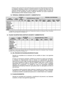 El literal a) del numeral 6.5.2 de las Normas para el proceso de Racionalización de Plazas, 
se establece indicadores respe