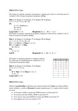 3 
 
PREGUNTA 2 (2 p.) 
 
2.1 Analice el siguiente segmento de programa e indique qué valores se mostrarán para las 
variable