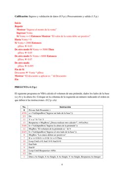 4 
 
Calificación: Ingreso y validación de datos (0.5 p.); Procesamiento y salida (1.5 p.) 
 
Inicio 
Repetir 
   Mostrar “In
