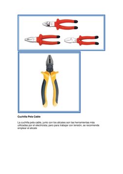 Cuchilla Pela Cable 
  
La cuchilla pela cable, junto con los alicates son las herramientas más 
utilizadas por el electric