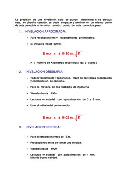 La  precisión  de  una  nivelación  solo  se  puede    determinar si se  efectua  
esta,   en circuito  cerrado,  es  decir