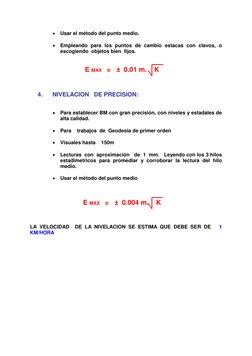  Usar el método del punto medio. 
 
 Empleando para los puntos de cambio estacas con clavos, o 
escogiendo  objetos bien  f