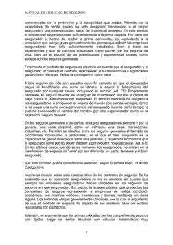 MANUAL DE DERECHO DE SEGUROS
compensada por la protección y la tranquilidad que recibe. Además por la
expectativa  de  recibi
