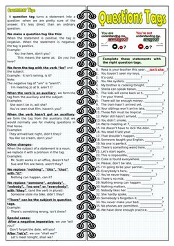 A  question tag turns  a statement  into  a
question  -when  we  are  pretty  sure  of  the
answer.  It’s  less  direct  tha