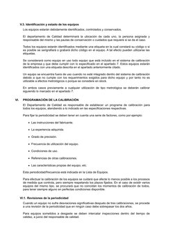 V.3. Identificación y estado de los equipos
Los equipos estarán debidamente identificados, controlados y conservados.
El depa