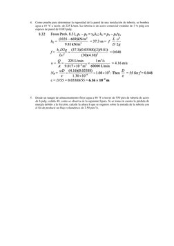 4. Como prueba para determinar la rugosidad de la pared de una instalación de tubería, se bombea 
agua a 10 °C a razón  de 22