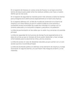 En el aspecto de limpieza en varias zonas de Huaraz no se logra encontrar 
tachos de basura para poder echar los residuos sól