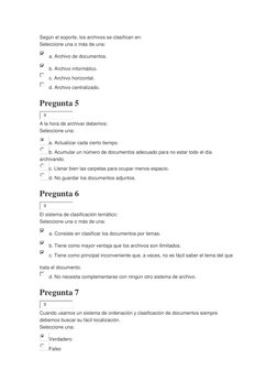 Según el soporte, los archivos se clasifican en: 
Seleccione una o más de una: 
a. Archivo de documentos. 
 
b. Archivo infor